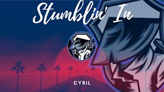 CYRIL - Stumblin' In