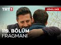 Gönül Dağı 119. Bölüm Fragmanı | "Pişman olmamak için birbirinize sımsıkı sarılın." @GonulDagiTRT image