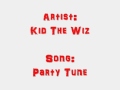 Kid the wiz  party tune new