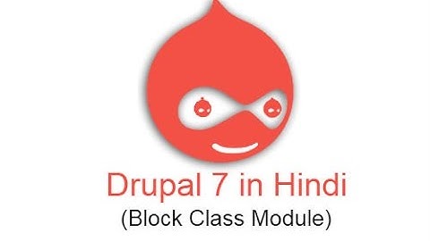 Drupal 7 Development Tutorials (Hindi and Urdu) -  Block Class Module