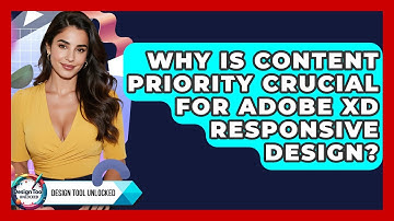 Why Is Content Priority Crucial For Adobe XD Responsive Design? - Design Tool Unlocked
