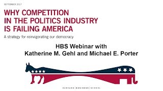 HBS Webinar on Why Competition in the Politics Industry is Failing America