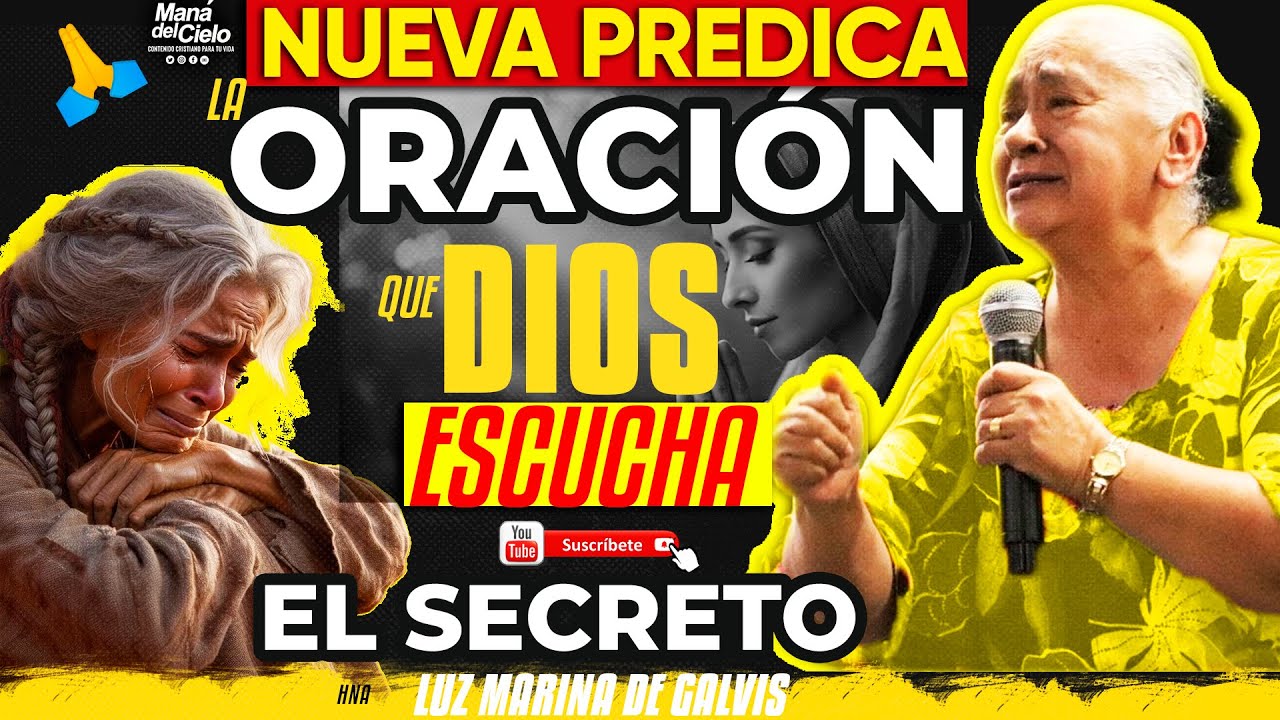 🟣NUEVA PREDICA😭La ORACIÓN🙌que DIOS ESCUCHA/ EL SECRETO AL ATENCIÓN DE DIOS😲Luz Marina de Galvis