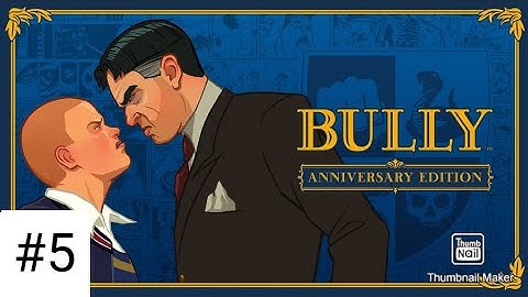 Bully: Anniversary Edition - #5 