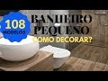 Banheiro Pequeno :10 Dicas como Decorar