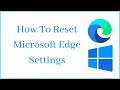 How To Reset Microsoft Edge Settings To Their Original Default Settings On Windows 10