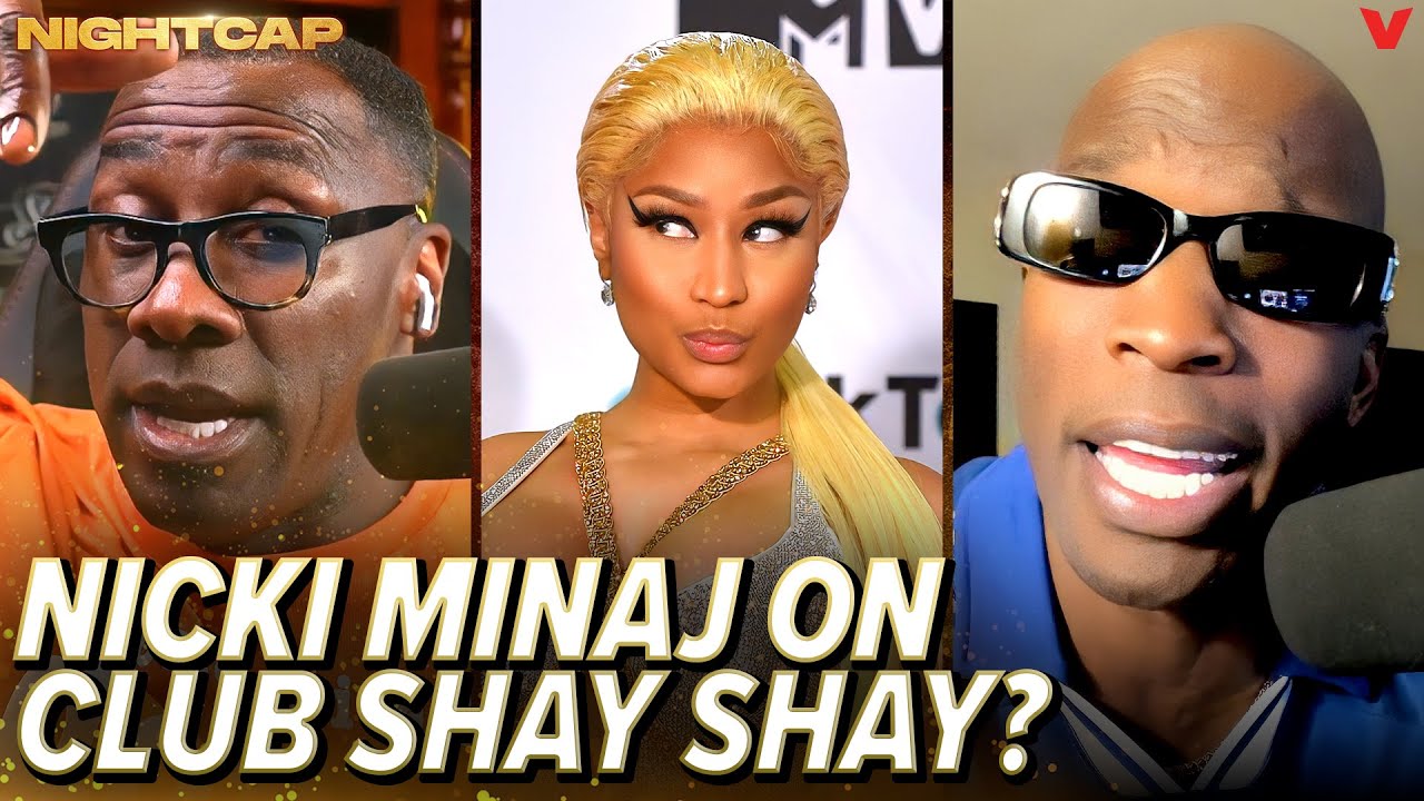 ⁣Chad Johnson wants Shannon Sharpe to interview Nicki Minaj on Club Shay Shay | Nightcap