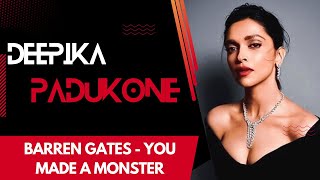 4K | Barren Gates - You Made A Monster ft. Deepika Padukone Compilation in Vertical