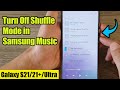 Galaxy s21ultraplus how to turn off shuffle mode in samsung music