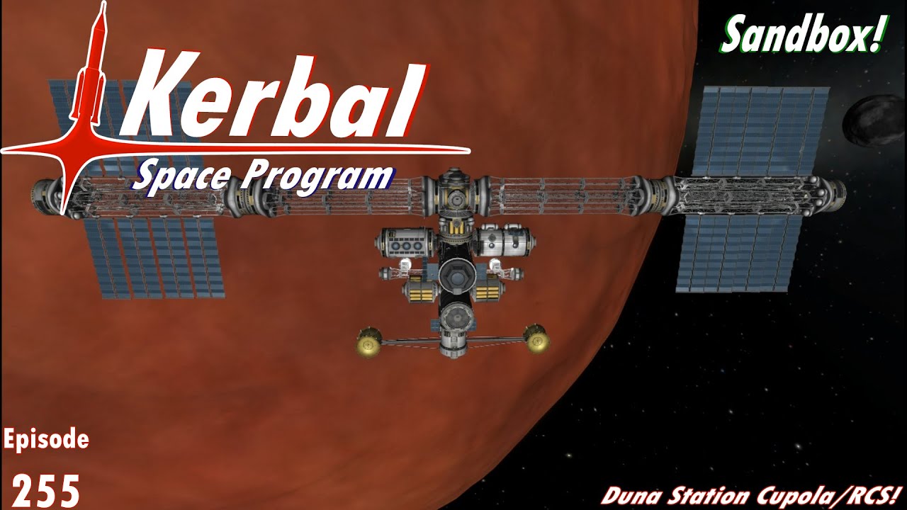 KSP Ep. 255 Duna Station Cupola/RCS! YouTube