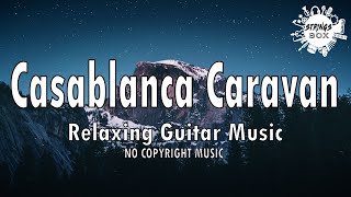 Casablanca Caravan | Traditional & Relaxing Music