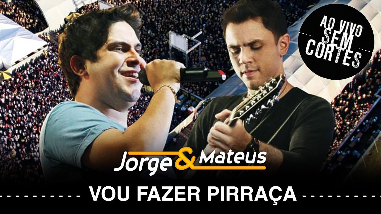 Jorge & Mateus - Vou Fazer Pirraça - [DVD Ao Vivo Sem Cortes] - (Clipe Oficial)