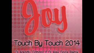 Joy - Touch By Touch (Dj Arkadiy Gabana & Dj Alex Dolce Remix Radio) 2014