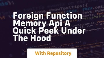 foreign function memory api a quick peek under the hood