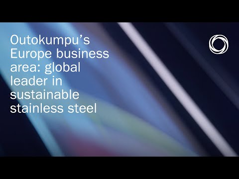 Outokumpu's business area Europe - the global leader in sustainable stainless steel