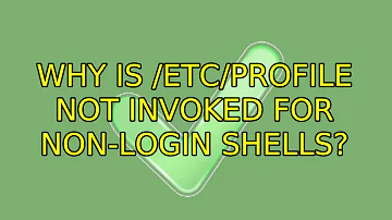 Why is /etc/profile not invoked for non-login shells?