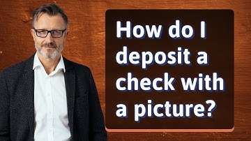 How do I deposit a check with a picture?