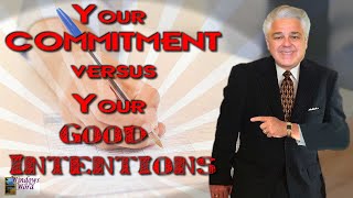 Commitment Versus Good Intentions