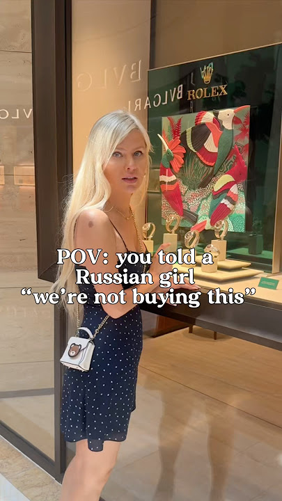 shopping with a Russian girl: proceed with caution ⚠️