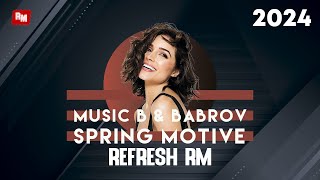 Music B & Babrov - Spring Motive (Refresh Rm)