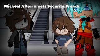 ||Michael Afton meets Security Breach||Part 1||Gacha Club||Fnaf||