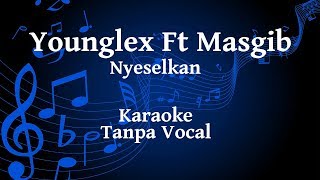 Young Lex Feat Masgib - Nyeselkan Karaoke