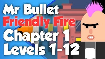 Mr Bullet Friendly Fire Chapter 1 (Levels 1-12) walkthrough