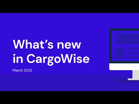 What's new in CargoWise - March 2022