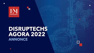 Annonce Disruptechs Agora 2022 - 4 Et 5 Juillet 2022