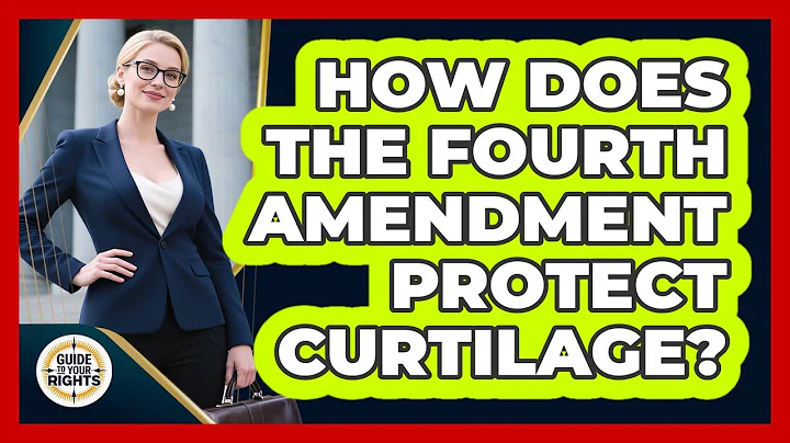 How Does the Fourth Amendment Protect Curtilage?