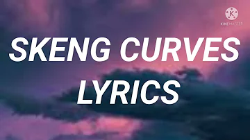 Skeng - Curves (Lyrics)