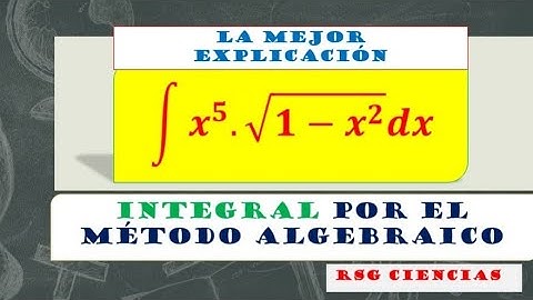 Integrales por método algebraico |RSG CIENCIAS