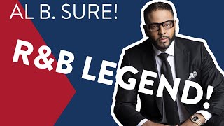 R&amp;B legend Al B. Sure! (“Nite and Day,” “Off On Your Own (Girl) )
