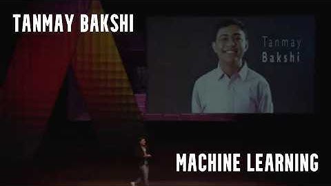 Tanmay Bakshi, Machine Learning and AI.  #ArtificialIntelligence #AI #machinelearning