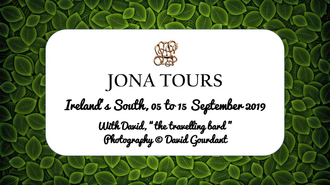 JONA TOURS Ireland's South Sep  2019 with David, the travelling bard