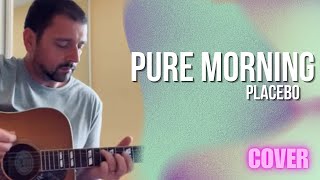 Placebo Pure Morning Acoustic Cover