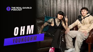 ความสุข ที่โคตรทุกข์ “Youngohm” | The Real Gavin.D Podcast EP.5