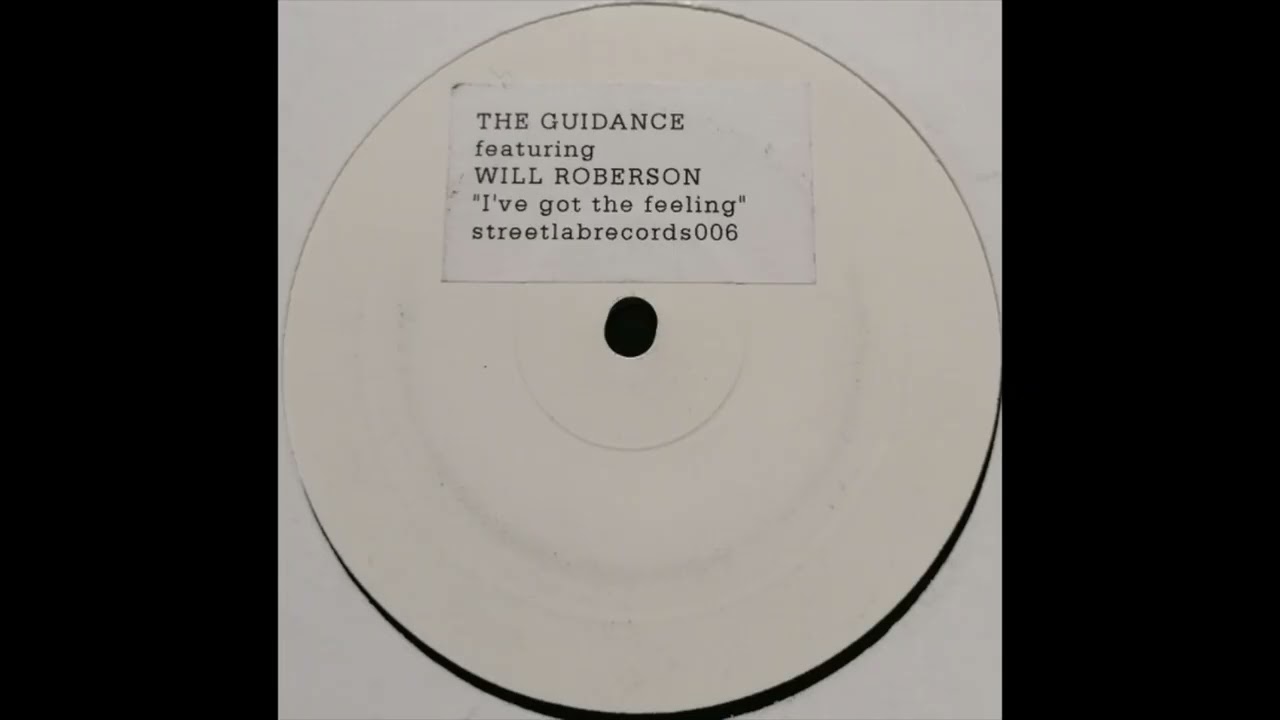 The Guidance feat Will Roberson – I've Got The Feeling - Streetlab Records – SLAB 006 (2000)