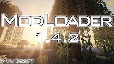 Minecraft Modloader 1.4.2 Download.. NEW 2012