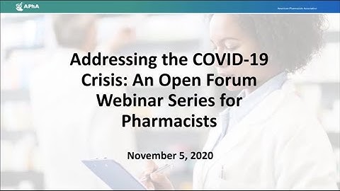 Addressing the COVID-19 Crisis: An Open Forum Webinar Series for Pharmacists - 11/5/20