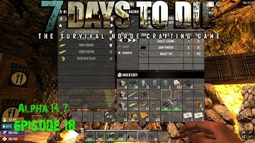 7 Days to Die [alpha 14.7] Ep18 Day 21 Making Bullets
