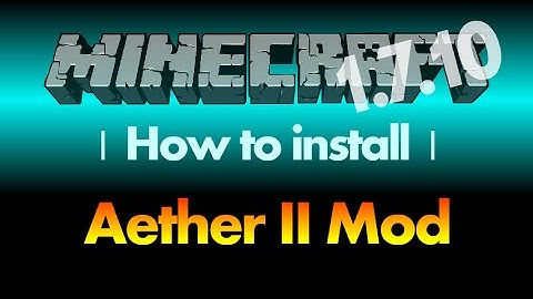 How to install Aether II Mod 1.7.10 for Minecraft 1.7.10 (with download link)