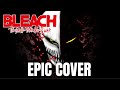 Bleach OST Soundscape To Ardor THOUSAND YEAR BLOOD WAR Epic Cover Bleach OST Soundscape To Ardor THOUSAND YEAR BLOOD WAR Epic Cover