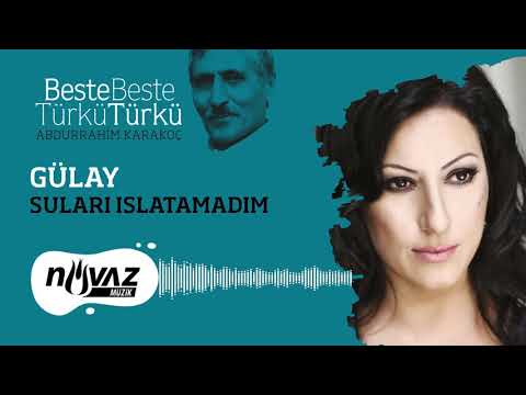 Gülay - Suları Islatamadım