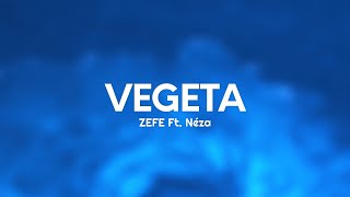 Zefe - Vegeta Testolyrics Ft Néza