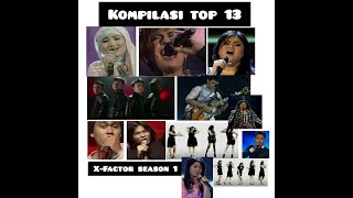 Kompilasi Top 13 X-Factor season 1 (2013)