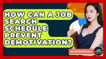 How Can A Job Search Schedule Prevent Demotivation? - Job Interview Pro Skills