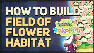 How to build Field of Flower Habitat Pokemon Pokopia Wealth