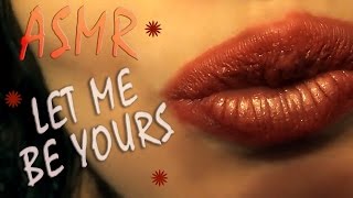 💖Let Me Be Yours 💖* Close Up Whispering And Kissing Sounds 💋 * 🌹Romantic Roleplay ( ASMR ) * 🌹