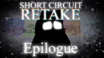 Short Circuit RETAKE - EPILOGUE | LWP TERMINATED